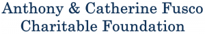 Anthony & Catherine Fusco  Charitable Foundation